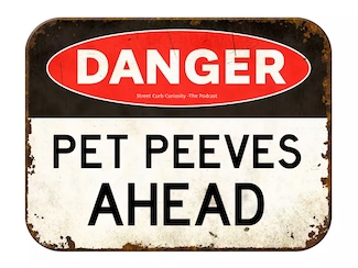 a danger sign about pet peeves on a podcast episode