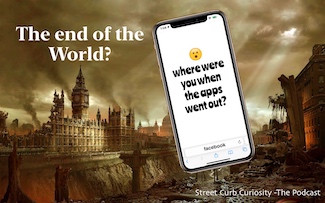 did the world end without Facebook? A podcast about where you were when the apps went out on Street Curb Curiosity.