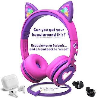 cat ear headphones to promote a podcast about earphones and earbuds. Street Curb Curiosity