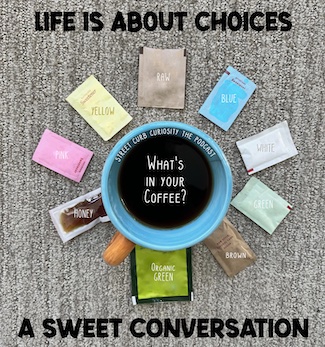 a podcast discussion about our current choices for sweeteners, on Street Curb Curiosity