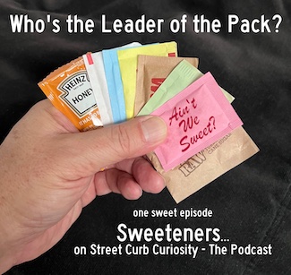 sweetener packs are the topic of discussion on the new podcast episode from Street Curb Curiosity