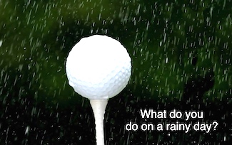 a golf ball on a tee in the rain with a question about what to do on a rainy day