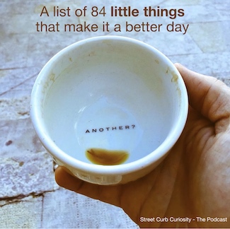 an empty cup of coffee to highlight the little things that make the day better; for the podcast about positive little things from Street Curb Curiosity