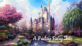 A positive thought from a Friday fairy tale to have a great weekend.  from the daily motivational blog www.caremoretoday.com