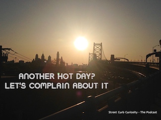 a sunset view of philadelphia for a podcast about being hot...or cold..and complaining about it from street curb curiosity