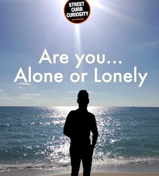 A male silhouette at the beach with the sun shining asking the question "are you alone or lonely", from the podcast Street Curb Curiosity.