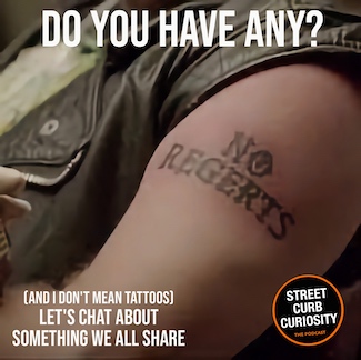 a man's arm with the tattoo "no regerts" for a podcast episode about our regrets, including the ones we share, from Street Curb Curiosity.