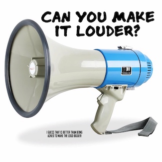 A blue and white megaphone highlighting a potentially incorrect idea that louder is better.