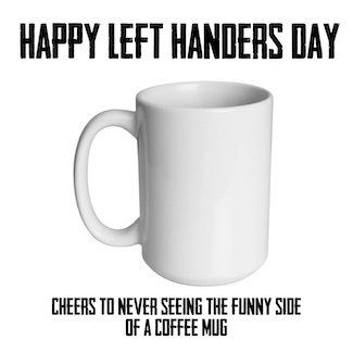a plain white coffee mug for left handers day
