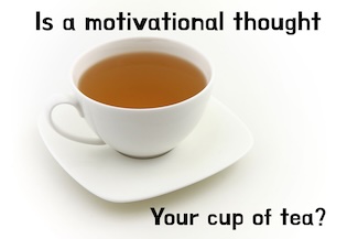 a white cup of tea for a Monday motivational thought.