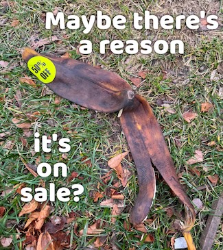 a rotten banana peel in the grass that has a discount sale sticker on it for an thought and quote about pice