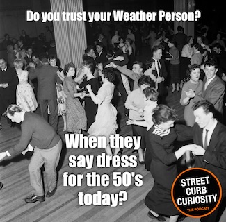 a photo of a1950's dance party for some meme fun about how to dress today if you listen to your weather forecast.  from Street Curb Curiosity 