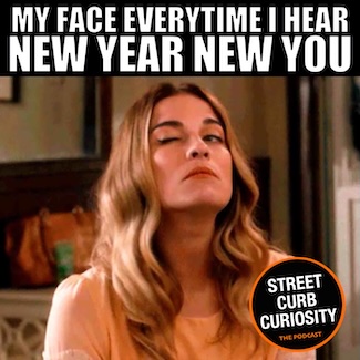 a meme of a smirking female about being told about the new you for the new year, for a podcast episode about resolutions
