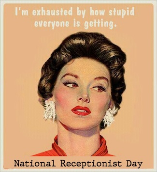 a meme of a woman looking very frustrated for national receptionist day in May