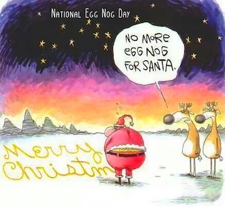 a fun meme of Santa peeing in the snow in front of his reindeer for national egg nog day on December 24
