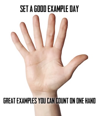 a six fingered hand is needed to count things you can do to set a good example.