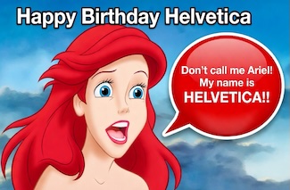 a fun cartoon pun of Ariel the mermaid on the birthday of Helvetica 
