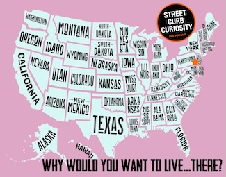 a map of the USA broken out by state names, and asking why would you want to live there, for a podcast topic from street curb curiosity
