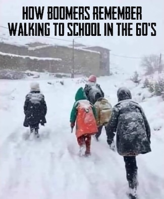 a fun boomer meme about walking to school in the snow for national walk to school day in October